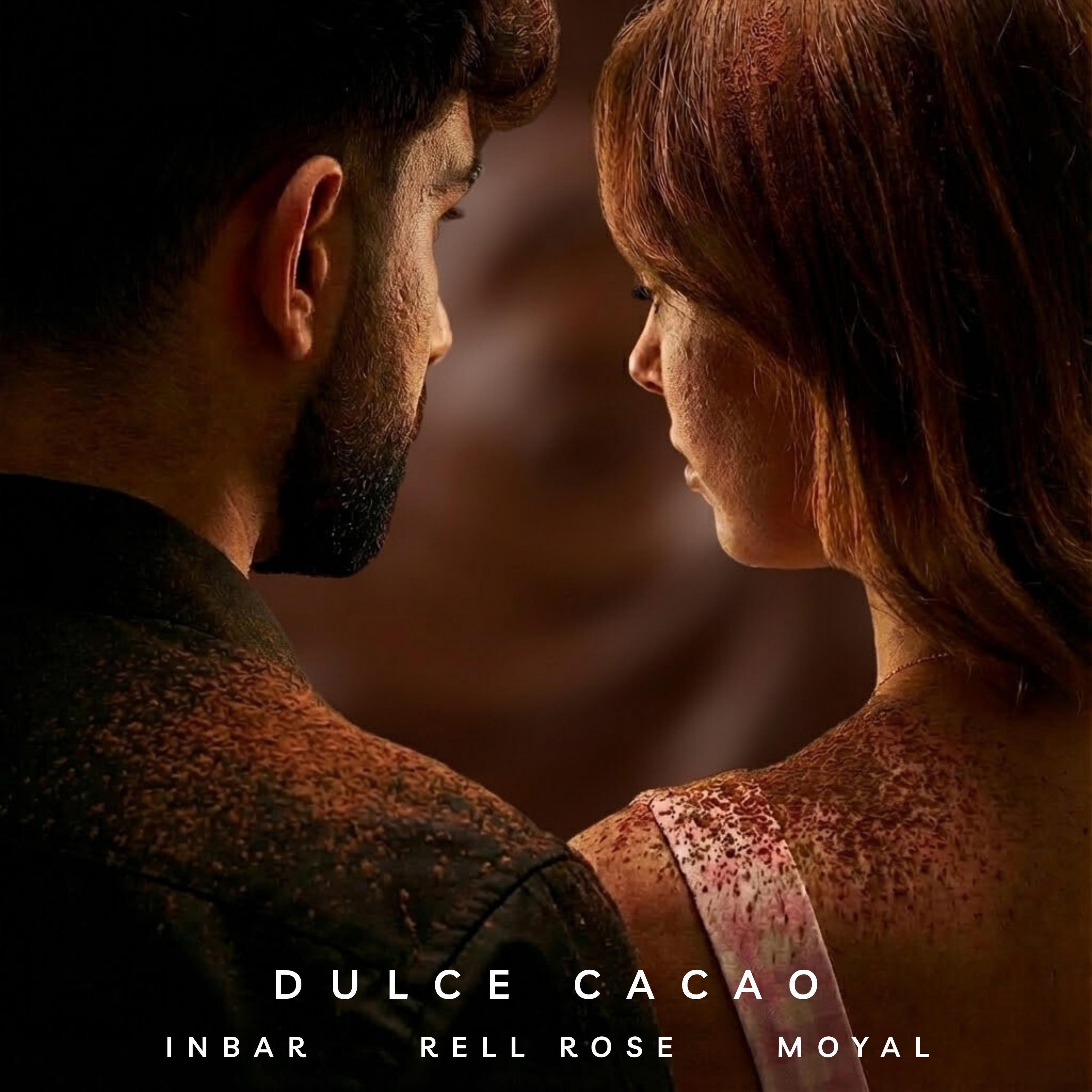 Inbar X Rell Rose X Moyal. - Dulce Cacao